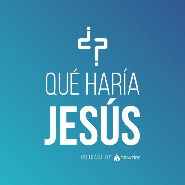 ¿Qué Haría Jesús? – New Fire