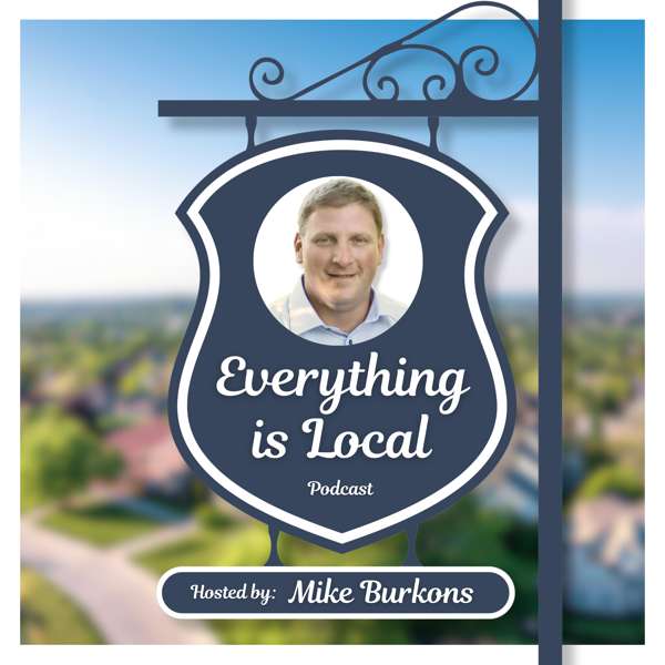 Everything Is Local – Mike Burkons
