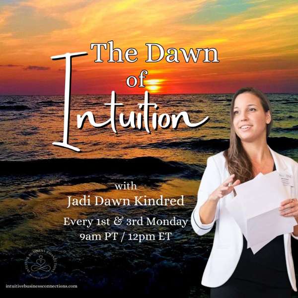 The Dawn of Intuition: Awaken to a New Way of Being – Jadi Kindred – Intuition Expert, Author, Wellness Retreat Host