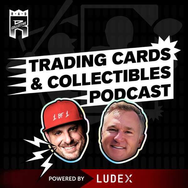 Trading Cards & Collectibles Podcast – The Radcast Network