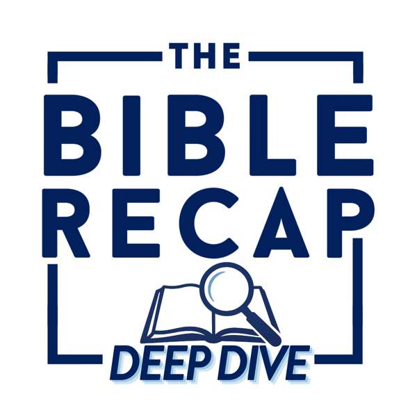 The Bible Recap Deep Dive – The Bible Recap