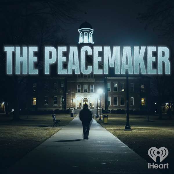 The Peacemaker – iHeartPodcasts