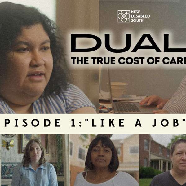 Dual: The True Cost of Care – New Disabled South