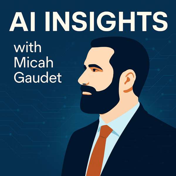 AI Insights with Micah Gaudet