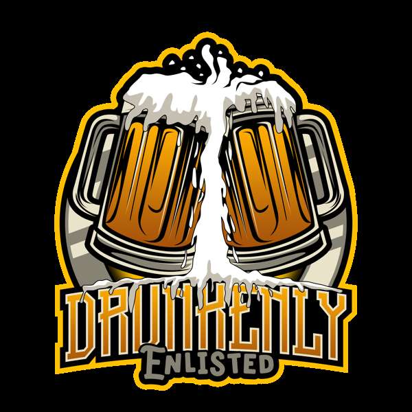 Drunkenly Enlisted Podcast – Drunkely Enlisted