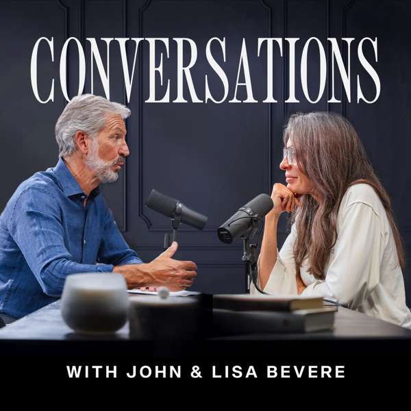 Conversations with John & Lisa Bevere – John & Lisa Bevere, Messenger Network
