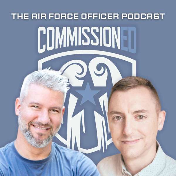 CommissionED: The Air Force Officer Podcast – Colin Slade & Reed Gann