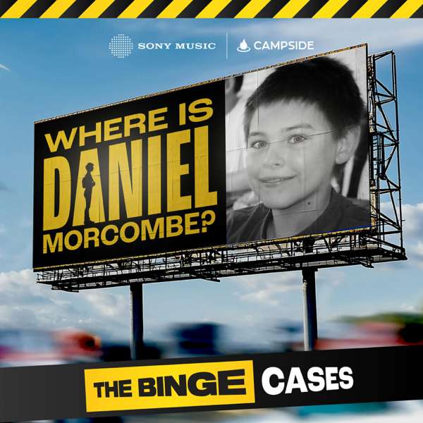 The Binge Cases: Where is Daniel Morcombe?