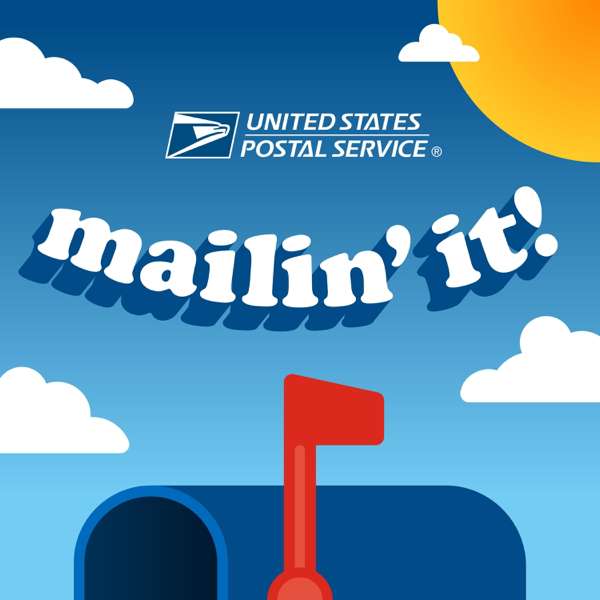Mailin’ It! – The Official USPS Podcast – United States Postal Service