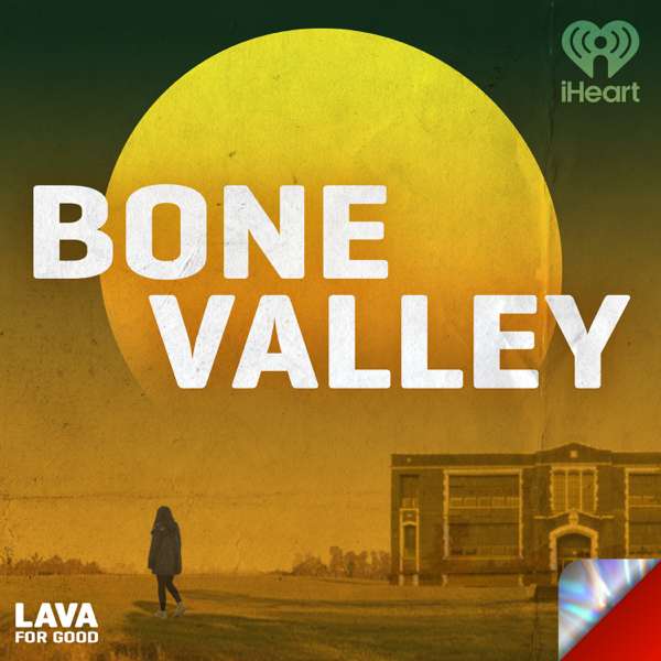 Bone Valley – Lava for Good Podcasts