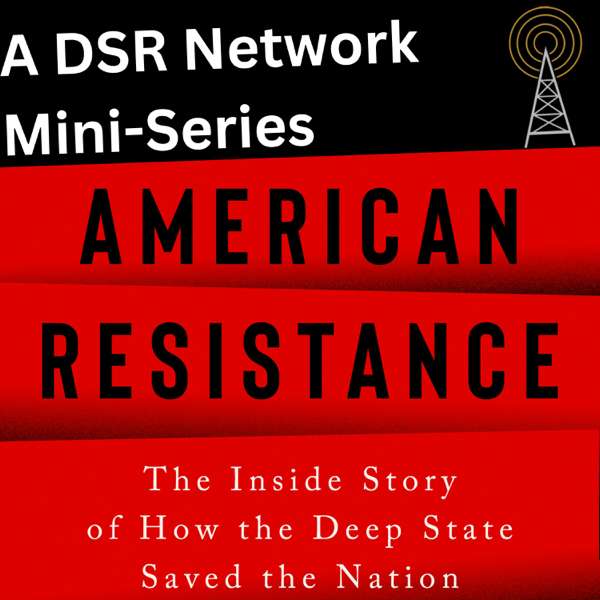 American Resistance: A DSR Network Miniseries – The DSR Network