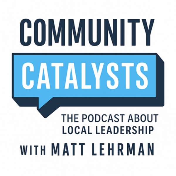 Community Catalysts – Matt Lehrman
