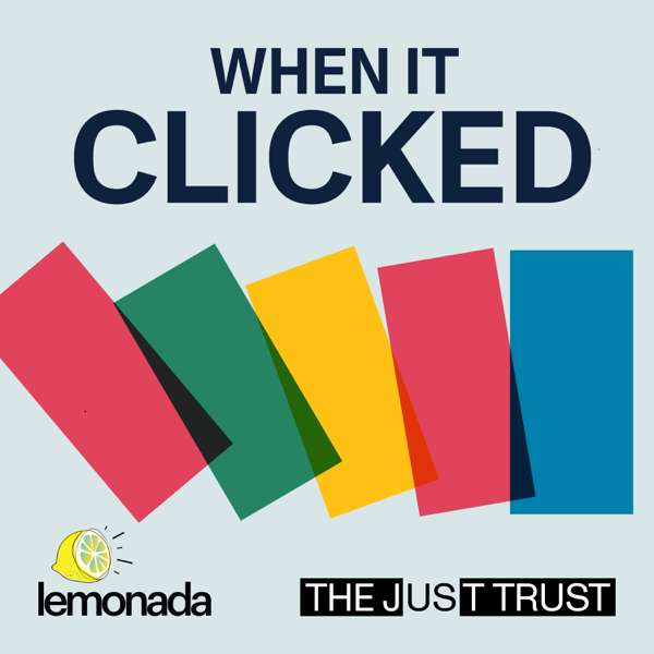 When It Clicked – Lemonada Media