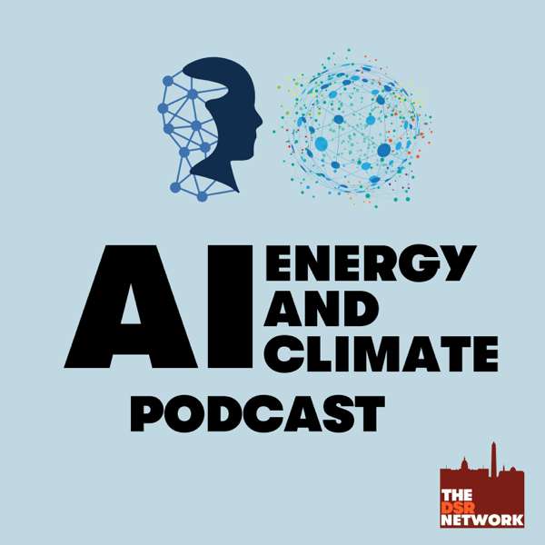 AI, Energy and Climate Podcast – The DSR Network