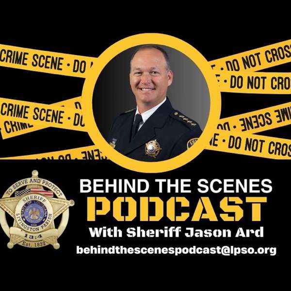 Behind The Scenes With Sheriff Jason Ard – Sheriff Jason Ard