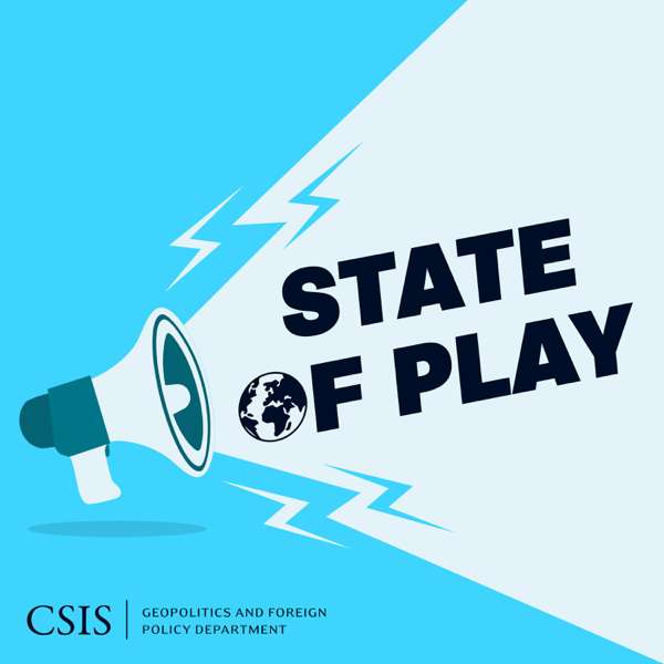 State of Play – Center for Strategic and International Studies