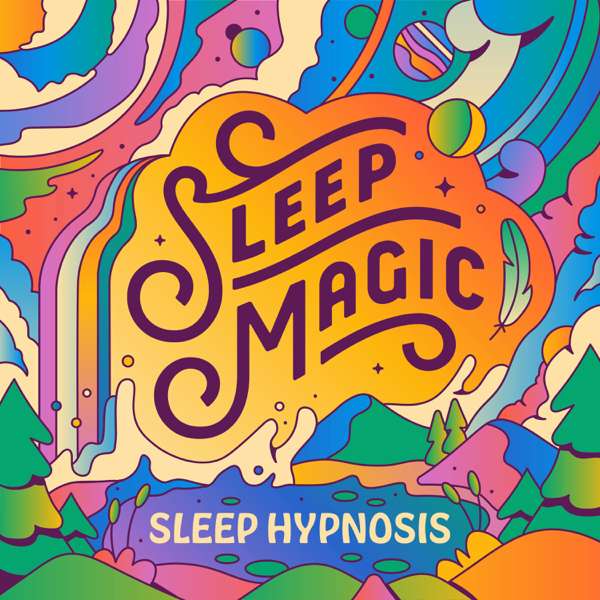 Sleep Magic: Sleep Hypnosis & Meditation for Sleep Podcast – Sleepiest: Hypnosis for Sleep Podcast