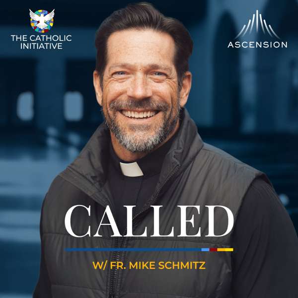 Called (with Fr. Mike Schmitz) – Ascension