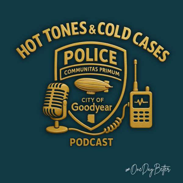 Hot Tones & Cold Cases – Goodyear Police Department