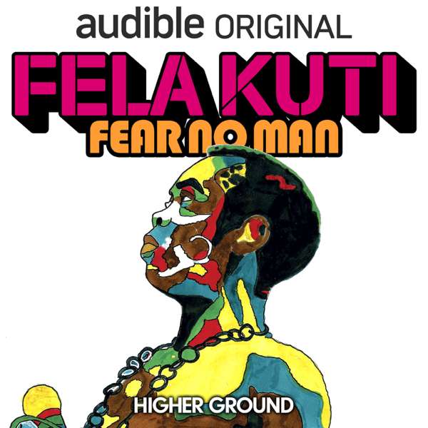 Fela Kuti: Fear No Man – Higher Ground