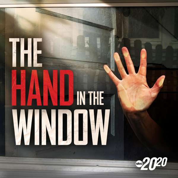 The Hand in the Window – ABC News