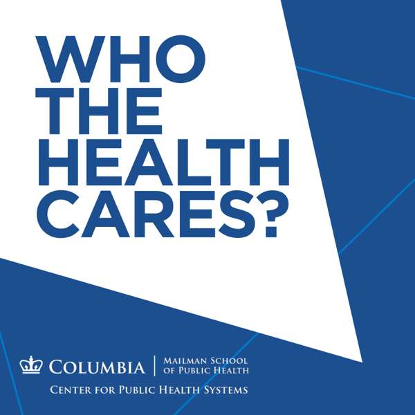 Who the Health Cares? with Prof Michael Sparer – Center for Public Health Systems