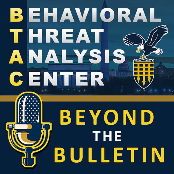 Behavioral Threat Analysis Center – Beyond the Bulletin – Defense Counterintelligence and Security Agency
