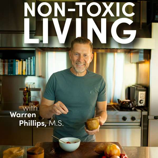 Non-Toxic Living – Non-Toxic Dad – Warren Phillips