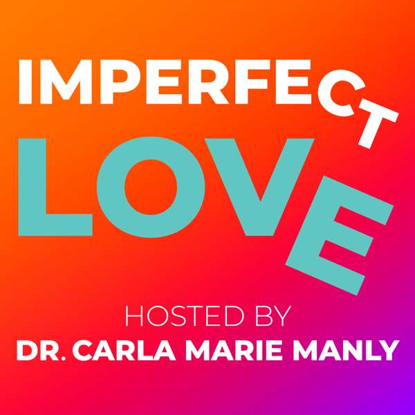 Imperfect Love – Dr. Carla Marie Manly