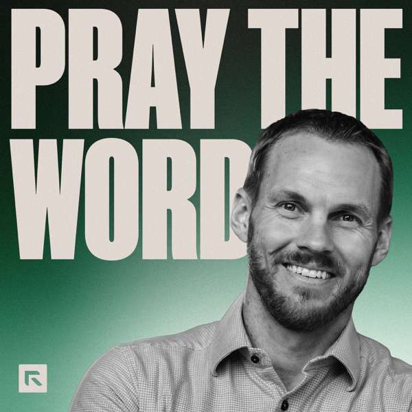 Pray the Word with David Platt – David Platt