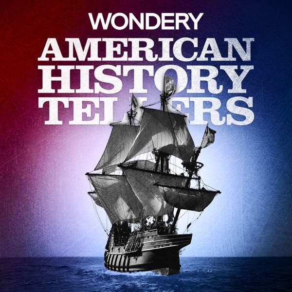 American History Tellers – Wondery