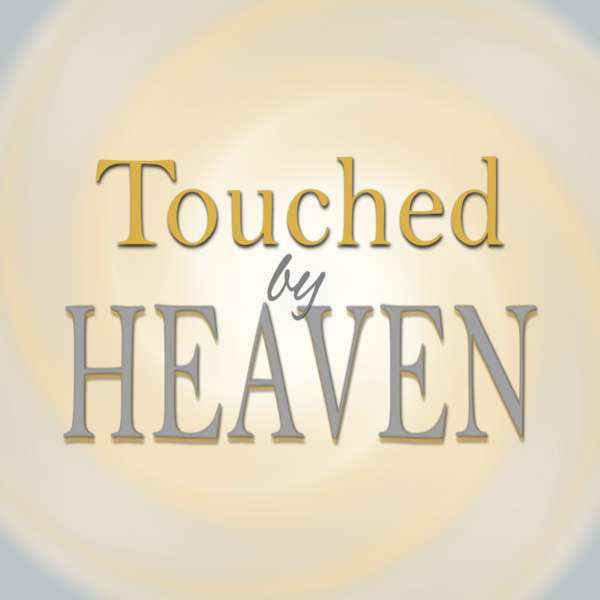 Touched by Heaven – Everyday Encounters with God