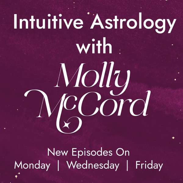 Intuitive Astrology with Molly McCord – Intuitive Astrology with Molly McCord