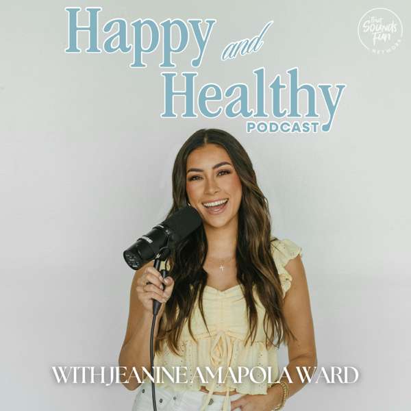 Happy & Healthy with Jeanine Amapola – Jeanine Amapola