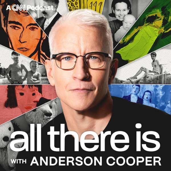 All There Is with Anderson Cooper – CNN Podcasts