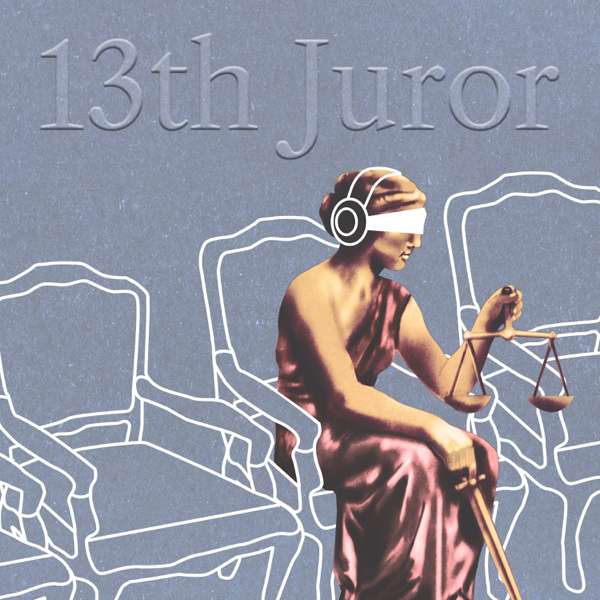13th Juror Podcast – Audiochuck