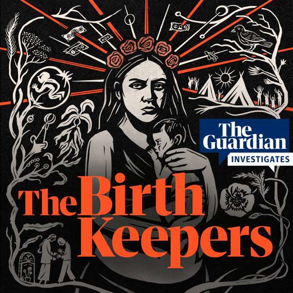 The Birth Keepers | The Guardian Investigates