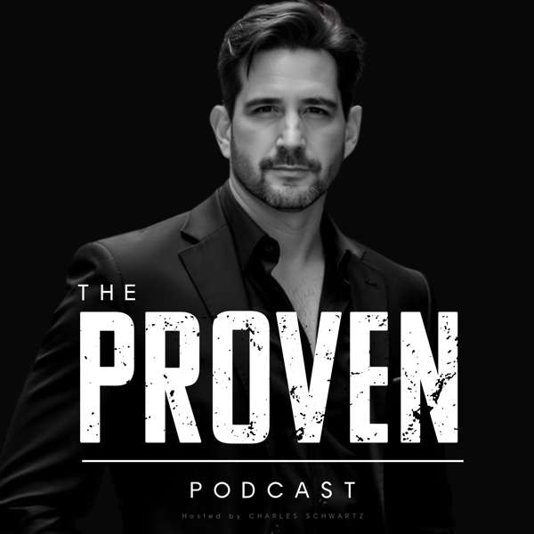 Proven Podcast – Charles Schwartz