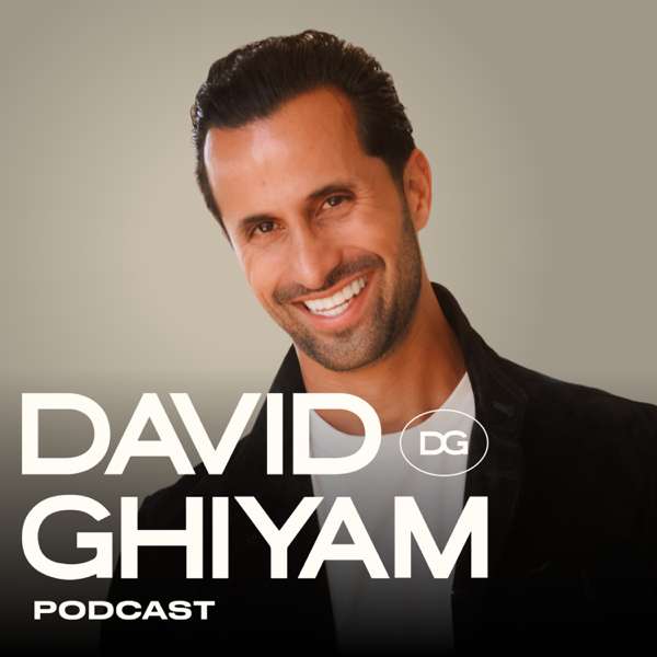 The David Ghiyam Podcast – David Ghiyam