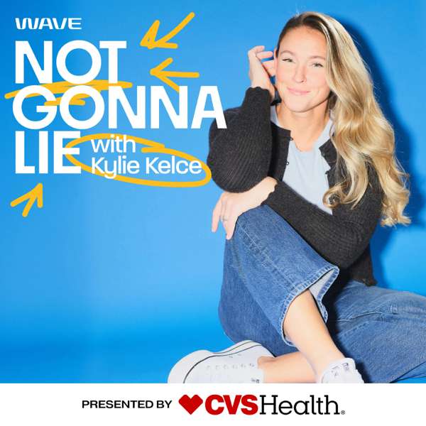 Not Gonna Lie with Kylie Kelce – Wave