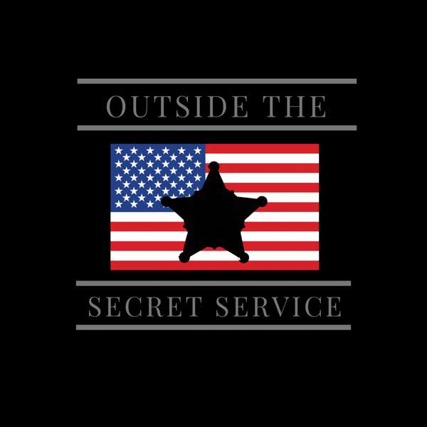 Outside the Secret Service Podcast – OTSecretService