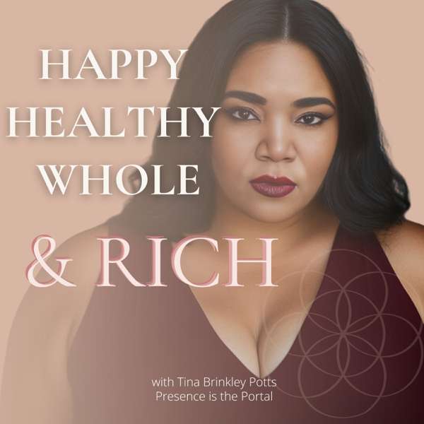 Happy Healthy Whole & Rich – Tina Brinkley Potts