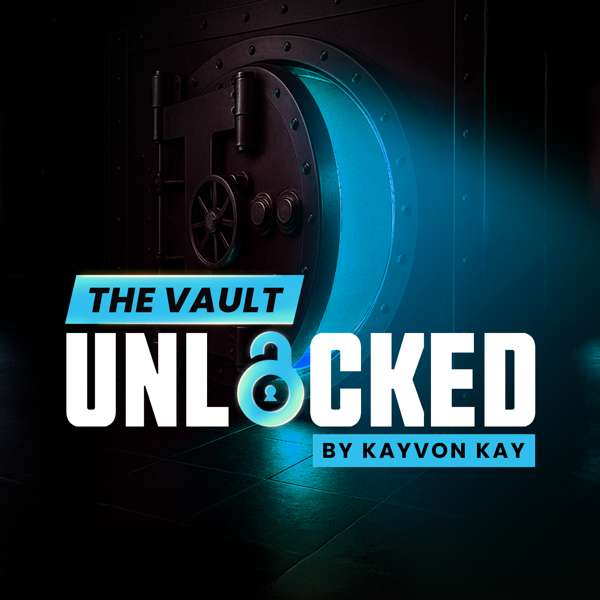 The Vault Unlocked – Kayvon Kay