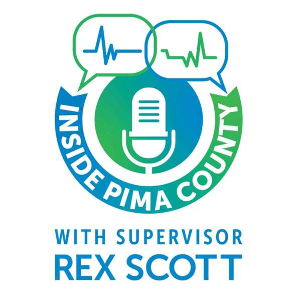 Inside Pima County with Rex Scott – Supervisor Rex Scott