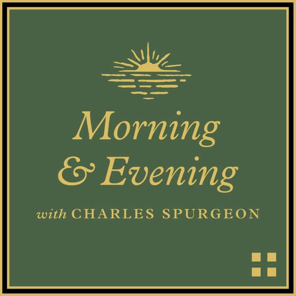 Morning and Evening with Charles Spurgeon – Crossway