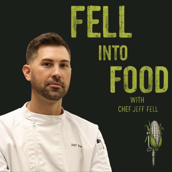 Fell Into Food – Jeff Fell