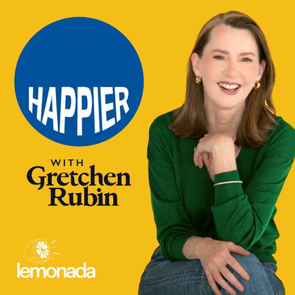 Happier with Gretchen Rubin – Gretchen Rubin / The Onward Project