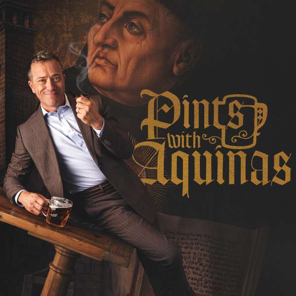 Pints With Aquinas – Matt Fradd