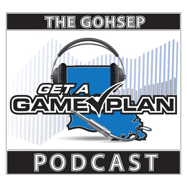 The GOHSEP Get a Game Plan Podcast – Louisiana Governor’s Office of Homeland Security and Emergency Preparedness