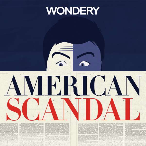 American Scandal – Wondery
